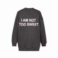 I M NOT TOO SWEET BLUZA OVERSIZOWA Z NAPISAMI
